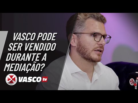 O Vasco pode ser vendido durante a mediação?