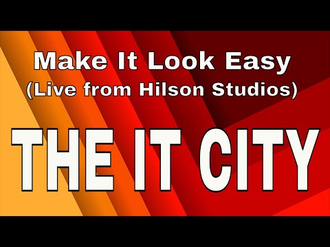 THE IT CITY - Make It Look Easy (Live from Hilson Studios)