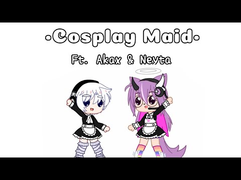 •Cosplay Maid• | Part 4 | Gacha Club | Ft. Akax & Neyta