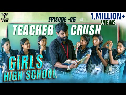 Girls High School | Episode - 06 | Teacher Crush | Nakkalites Fzone