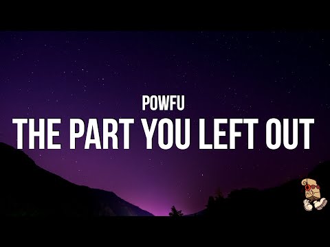 Powfu - the part you left out (Lyrics)