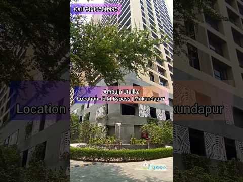 Ambuja Utalika|E.M.Bypass Mukundapur #realestate #propertyexpress #shorts #viral