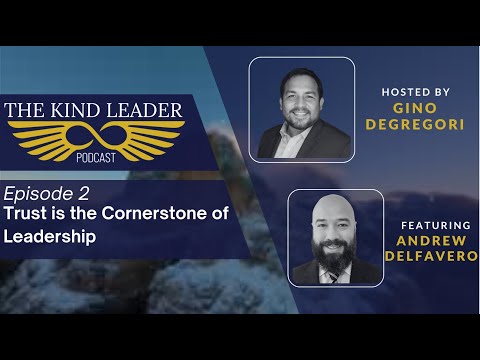 Trust is the Cornerstone of Leadership | Kind Leader Podcast - Ep 2