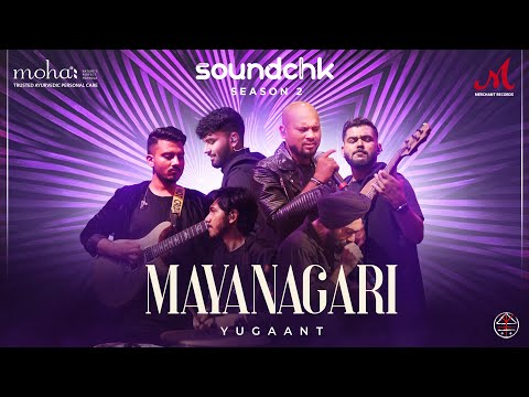 Mayanagari - Full Video | Yugaant | SoundChk S02 | Merchant Records | Indie Rock Song 2024