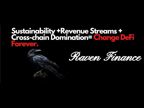 Raven Finance: Sustainability +Revenue Streams + Cross-chain Domination= Change DeFi Forever.