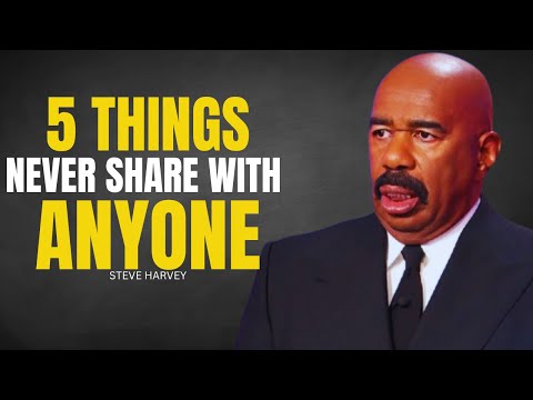 Steve Harvey: 5 Things You Should Never Share with Anyone | Motivational Speech