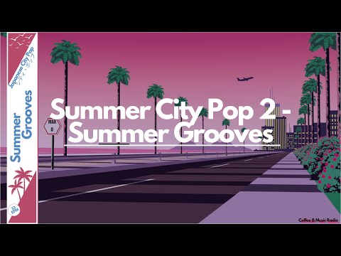 Summer City Pop 2 - Summer Grooves