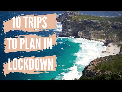 10 Trips You Should be Planning During Coronavirus Lockdown