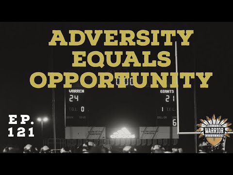 TWF EP. 121: Adversity Equals Opportunity