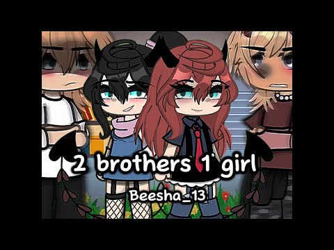 [2 brothers 1 girl] 🥰 //Og// (GLMM) Beesha_13