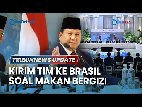 🔴 LIVE: Presiden Prabowo Bakal Kirim Tim ke Brasil untuk Pelajari Program Makan Bergizi