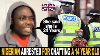 UK Police Arrest Nigerian Man 43 Years For Chatting A 14 Year Old Girl