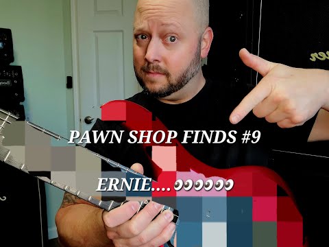 Pawn Shop Finds #9 Ernie Ball???