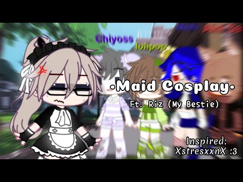 •Cosplay Maid• | Part 2 | Gacha Club | Ft. Riz (My Bestie)