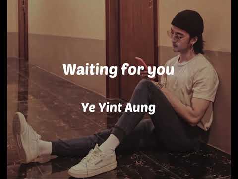 Ye Yint Aung - Waiting for you with English subtitles