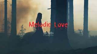 Sir Silly - Meldoic Love (Official Lyric Video)