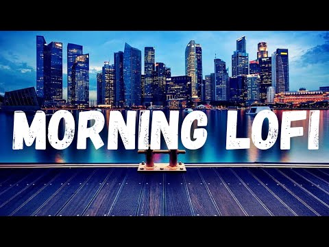 Early Morning lofi hip hop remix - city vibes