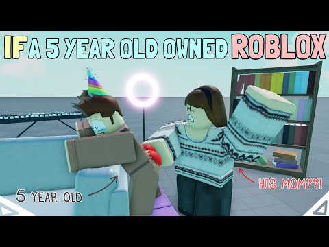 If A 5 Year Old Owned ROBLOX