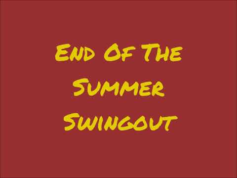 End Of The Summer Swingout (Explicit)