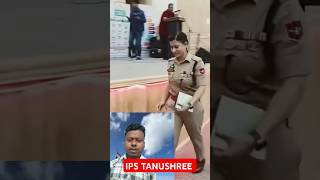 IPS TANUSHREE 🇮🇳🫡#tanushree #ips #ias #motivation #upsc #iasipsentry #iasshorts