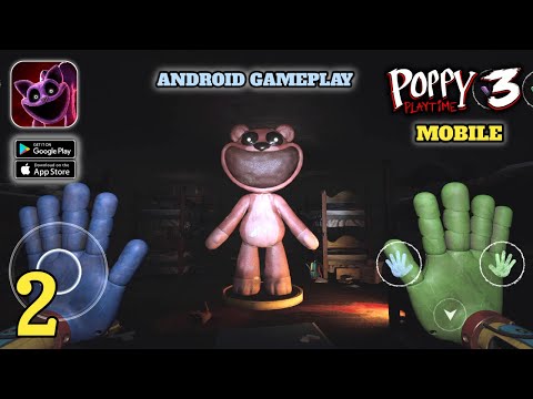 Poppy Playtime Chapter 3 Mobile Gameplay (Android,IOS) Part 2