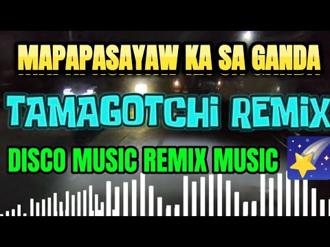 #2k TAMAGOTCHI REMIX 💥 DISCO MUSIC | MAPAPASAYAW KA SA GANDA | ROAD TRIP PHILIPPINES TUGTUGAN