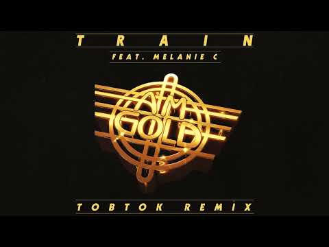 Train - AM Gold feat. Melanie C (TobTok Remix)