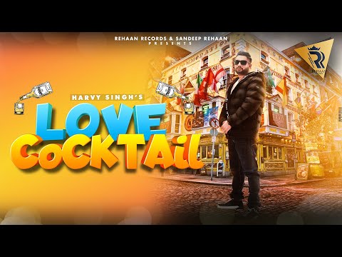 Love Cocktail (official Video) Harvy Singh  I Latest Punjabi Songs 2021