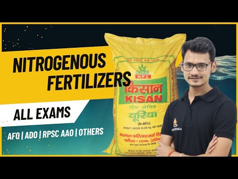 Nitrogenous Fertilizers | Urea | Ammonium nitrate | CAN | Ammonium chloride and sulphate |