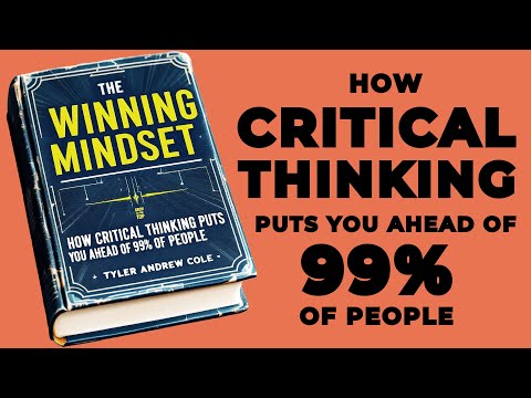 The Winning Mindset: How Critical Thinking Puts You Ahead Of 99% Of People (Audiobook)