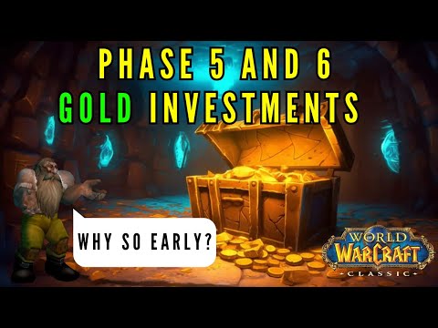 Classic WoW -  Phase 5 & 6 Gold Investments