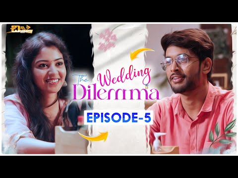 The Wedding Dilemma - Episode 5 | Telugu Web Series 2022 | 4K | English Subtitles | Chinni Chitralu