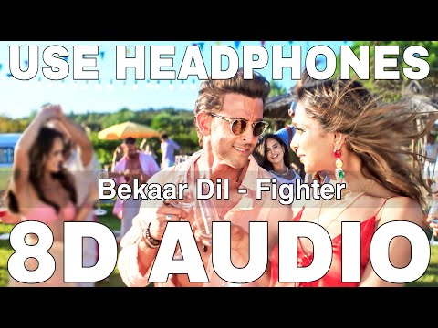 Bekaar Dil (8D Audio) || Fighter || Hrithik Roshan || Deepika Padukone || Vishal Dadlani, Shilpa Rao