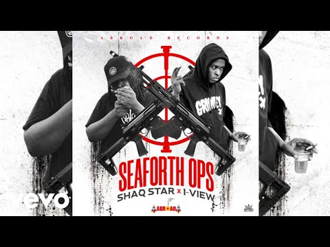 Shaq Star, I-View - SEAFORTH OPS (official audio)