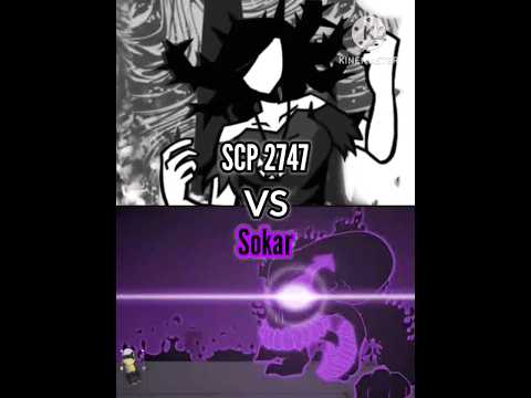 Scp 2747 vs Sokar