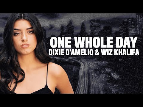 Dixie D'Amelio - One Whole Day (Lyrics Video) ft. Wiz Khalifa