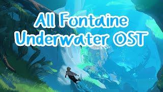 Fontaine - Underwater Diving (All OST) || Best For Relax - Study - Sleep or maybe Cry To...