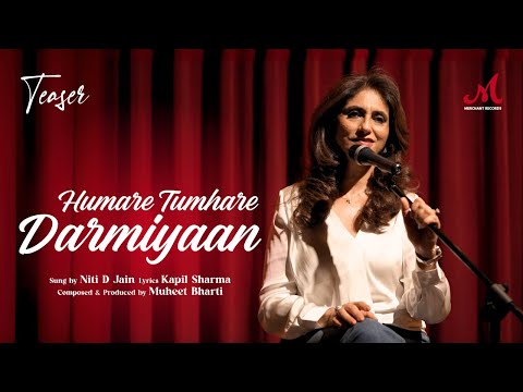 Humare Tumhare Darmiyaan - Teaser | Niti D Jain | Muheet Bharti | Merchant Records