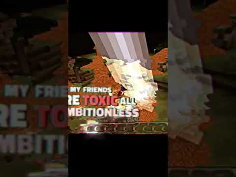 ALL MY FRIENDS ARE TOXIC |MINECRAFT #shorts #minecraft #trending #gaming #viral #gamer #toxicfriends