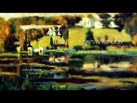 Nova Arcadia - A Day's Afternoon [Contemporary Classical]