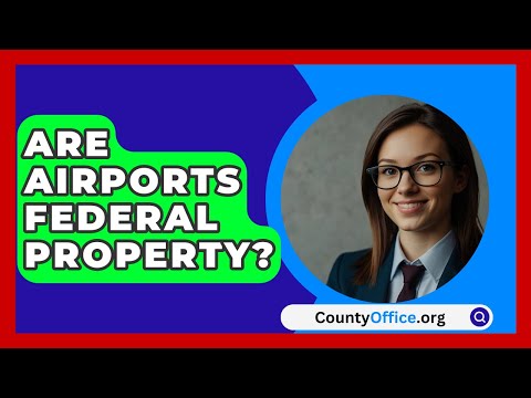 Are Airports Federal Property? - CountyOffice.org