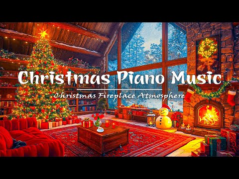 BEAUTIFUL CHRISTMAS MUSIC 2025 🎄 Christmas Fireplace Atmosphere🎁 Relaxing Christmas Soft Piano Music