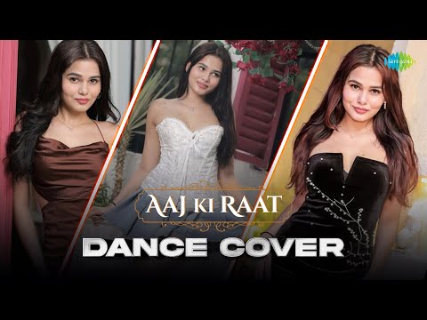 Aaj Ki Raat | Dance Cover | Unnati Tomar