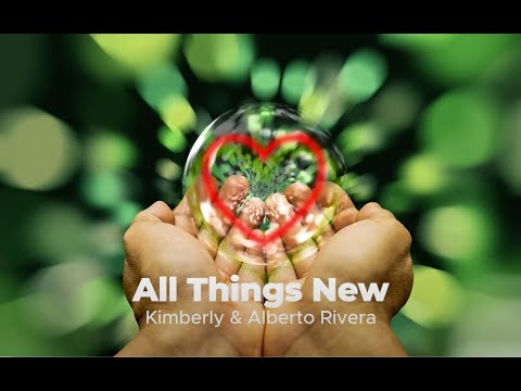 All Things New | A Heartfelt Song of Encouragement and Blessing for you