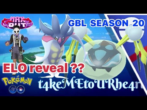 ELO REVEAL - GBL SEASON 20 - MAX OUT - POKEMON GO