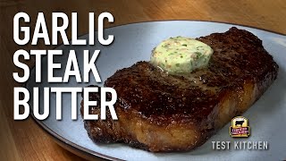 How to Make Garlic Steak Butter