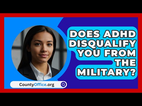 Does ADHD Disqualify You From The Military? - CountyOffice.org