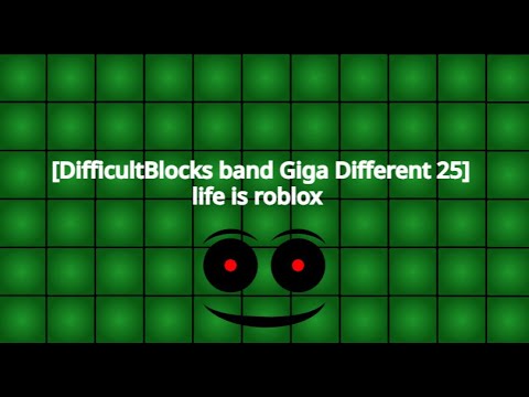 [DifficultBlocks band Giga Different 25] life is roblox