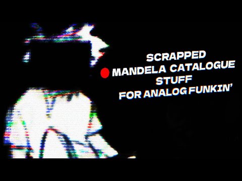 SCRAPPED MANDELA CATALOGUE STUFF [ANALOG FUNKIN']