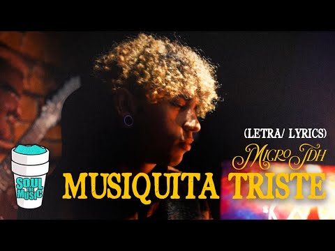 Micro TDH - Musiquita Triste (Letra/Lyrics)